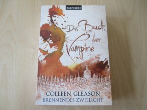 gebrauchtes Buch – Colleen Gleason – Brennendes Zwielicht - Das Buch der Vampire