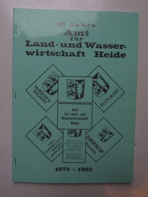 gebrauchtes Buch – ALW – 10 Jahre Amt für Land- und Wasserwirtschaft HEIDE 1973-1983