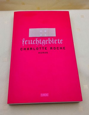 gebrauchtes Buch – Charlotte Roche – Feuchtgebiete