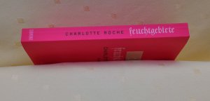 gebrauchtes Buch – Charlotte Roche – Feuchtgebiete