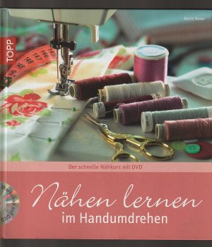 gebrauchtes Buch – Karin Roser – Nähen lernen im Handumdrehen - Der schnelle Nähkurs mit DVD