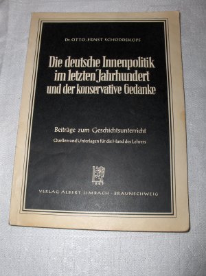 antiquarisches Buch – O.-E. Schüddenkopf – Die deutsche Innenpolitik im letzten Jahrhundert und der konservative Gedanke