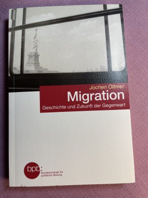 gebrauchtes Buch – Jochen Oltmer – Migration - Geschichte und Zukunft der Gegenwart