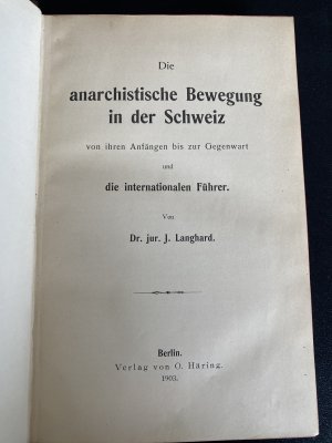 Die anarchistische Bewegung in der Schweiz von ihren Anfängen bis zur Gegenwart und die internationalen Führer