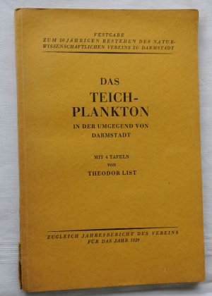 Das Teichplankton in der Umgegend von Darmstadt. Nach ununterbrochenen Beobachtungen in den Jahren 1908 bis 1929. Ein Beitrag zur Kenntnis der Klein-Lebewelt […]