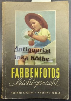 antiquarisches Buch – Döring, Wolf Henry – Farbenfotos leicht gemacht - Wolf H. Döring -