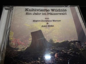 gebrauchtes Buch – Kultivierte Wildnis - Ein jahr im Pfälzerwald von Marie-Christine WErner & Axel Höfel - Hörbuch Südwestrundfunk