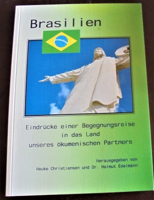 Brasilien - Eindrücke einer Begegnungsreise in das Land unseres ökumenischen Partners