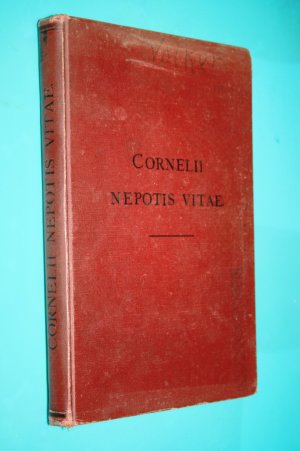 CORNELII NEPOTIS VITAE; Für den Schulgebrauch mit erläuternden Anmerkungen, einem Sachverzeichnis und einem Wörterbuch. ( bildfreie Ausgabe)