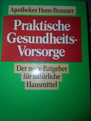 gebrauchtes Buch – Hans Brauner – Apotheker Brauners Gesundheitsvorsorge