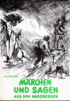 gebrauchtes Buch – Karl Bertram – Märchen und Sagen aus den Harzbergen