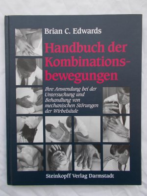 Handbuch der Kombinationsbewegungen - Ihre Anwendung bei der Untersuchung und Behandlung von mechanischen Störungen der Wirbelsäule