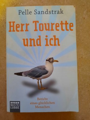 Herr Tourette und ich - Bericht eines glücklichen Menschen