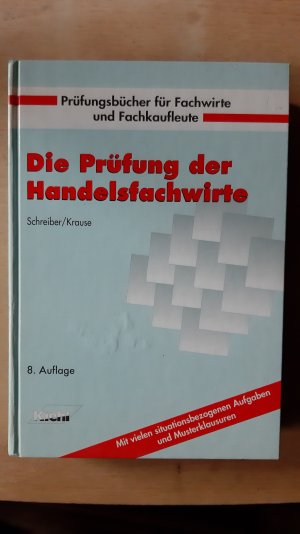 gebrauchtes Buch – Schreiber, Rolf und Krause – Die Prüfung der Handelsfachwirte