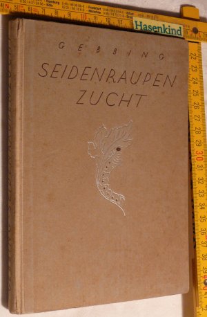 Seidenraupenzucht. Anleitung zur Behandlung der Seidenraupe nebst einem Anhang über die Kultur des Maulbeerbaumes.