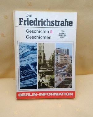 Die Friedrichstrasse - Geschichte & Geschichten