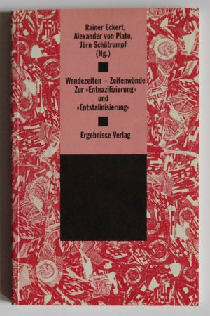 Wendezeiten - Zeitenwände Zur „Entnazifizierung“ und „Entstalinisierung“