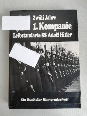 Zwölf Jahre 1. Kompanie - Eliteteileinheit der Leibstandarte SS Adolf Hitler