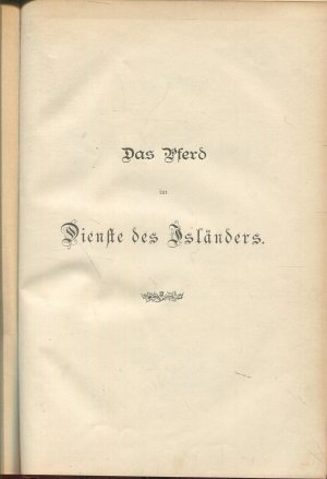 Das Pferd im Dienste des Isländers zur Saga-Zeit. Eine kulturhistorische Studie