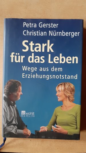 gebrauchtes Buch – Gerster, Petra; Nürnberger – Stark für das Leben - Wege aus dem Erziehungsnotstand