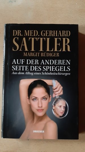 gebrauchtes Buch – Gerhard Sattler – Auf der anderen Seite des Spiegels aus dem Leben eines Schönheitschirungen