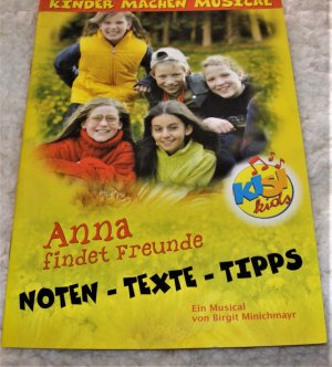 gebrauchtes Buch – Birgit Minichmayr – Anna findet Freunde. KISI-KIDS - Kinder machen Musical - Notenheft