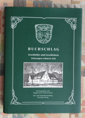 Buchschlag : Geschichte und Geschichten ; Zeitzeugen erinnern sich Hrsg. vom Magistrat der Stadt Dreieich