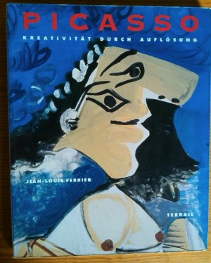 gebrauchtes Buch – Jean-Louis Ferrier – Picasso. Kreativität durch Auflösung.