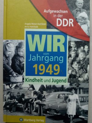 gebrauchtes Buch – Weber-Hohlfeldt, Angela; Hohlfeldt – Aufgewachsen in der DDR - Wir vom Jahrgang 1949 - Kindheit und Jugend