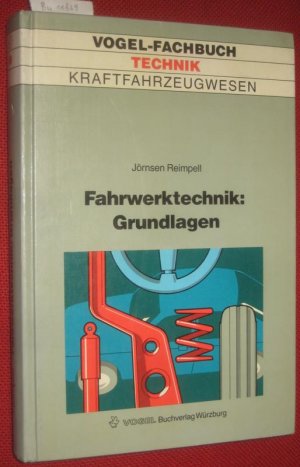 gebrauchtes Buch – Jörnsen Reimpell – Fahrwerktechnik: Grundlagen. Fahrwerk und Gesamtfahrzeug, Antriebsarten und Radaufhängungen, Achskinematik und Elastokinematik, Lenkanlage, Federung, Reifen, Konstruktions- und Kostenhinweise.