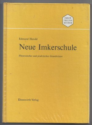 antiquarisches Buch – Edmund Herold – Neue Imkerschule - Theoretisches und praktisches Grundwissen  (Imkerfreund Bücher Band 2)