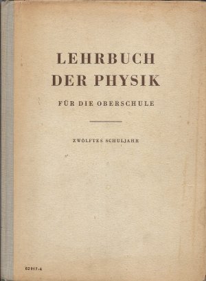 antiquarisches Buch – Autorenkollektiv – Lehrbuch der Physik für die Oberschule, Zwölftes Schuljahr