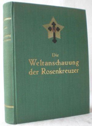 Die Weltanschauung der Rosenkreuzer oder Mystisches Christentum. Eine elementare Abhandlung über die vergangene Entwicklung, die gegenwärtige Zusammensetzung […]