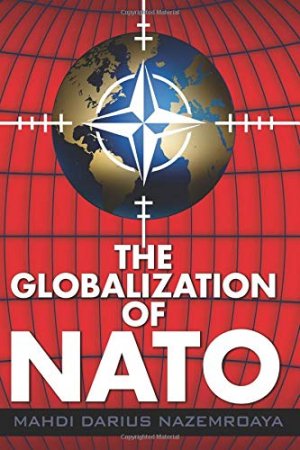 gebrauchtes Buch – Mahdi Darius Nazemroaya – The Globalization of NATO