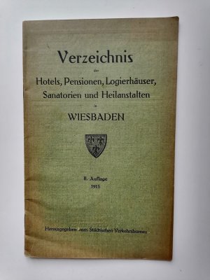 Verzeichnis der Hotels, Pensionen, Logierhäuser, Sanatorien und Heilanstalten in Wiesbaden