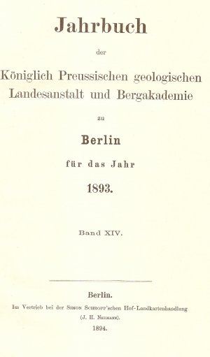 Jahrbuch d. Kön. Preuss. Geologischen Landesanstalt u. Bergakademie 1893, Band 14