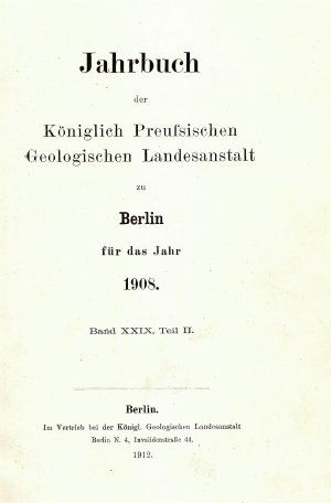 Jahrbuch der Kön. Preuss. Geol. Landesanstalt und Bergakademie 1908, Teil 2