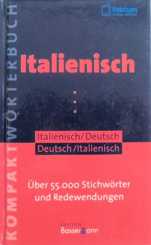 Kompaktwörterbuch Italienisch: Italienisch/Deutsch - Deutsch/Italienisch