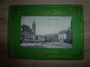 Schwäbisch Gmünd in alten Ansichten.