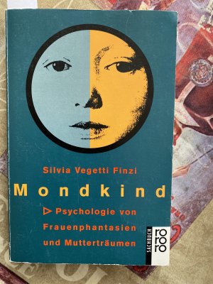 Mondkind. Psychologie von Frauenphantasien und Mutterträumen.