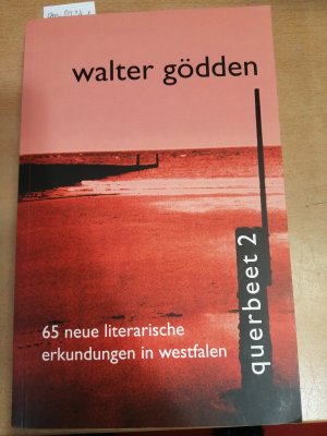 gebrauchtes Buch – Walter Gödden – Querbeet 2 - 65 neue literarische Erkundungen in Westfalen