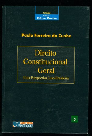 Direito Constitucional Geral. Uma Perspectiva Luso-Brasileira - Volume 3 (Em Portuguese do Brasil)