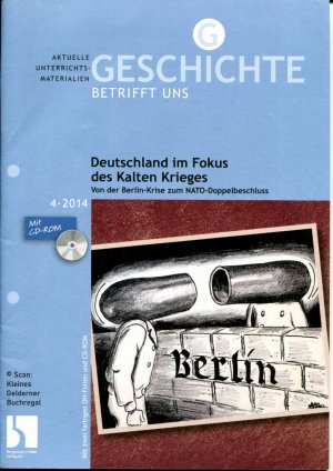 Geschichte betrifft uns 4/2014: DEUTSCHLAND IM FOKUS DES KALTEN KRIEGES - Von der Berlin-Krise zum NATO-Doppelbeschluss / mit Heft-CD sowie zwei OH-Farbfolien […]