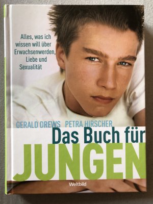 gebrauchtes Buch – Gerald Drews – Das Buch für Jungen - Alles, was ich wissen will über Erwachsenwerden, Liebe und Sexualität