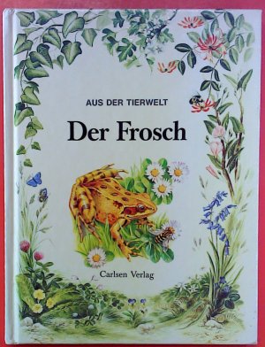 gebrauchtes Buch – Sheehan, Angela und Bernard Robinson – Der Frosch. Aus der Tierwelt.