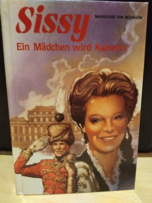 gebrauchtes Buch – Ingenheim, Marieluise von – Sissy. Ein Mädchen wird Kaiserin