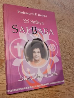 gebrauchtes Buch – Ruhela, S P – Sri Satya Sai Baba - Leben, Lehre und Werk