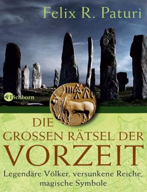 Die großen Rätsel der Vorzeit - Legendäre Völker, versunkene Reiche, magische Symbole