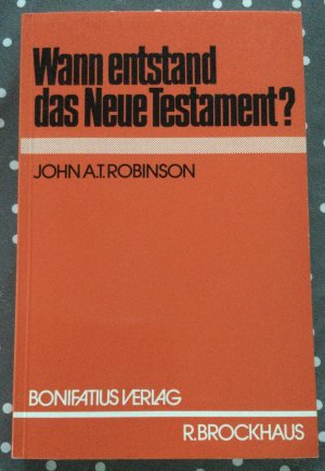 gebrauchtes Buch – Robinson, John A – Wann entstand das Neue Testament