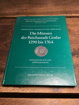 Die Münzen der Reichsstadt Goslar (1290 bis 1764)